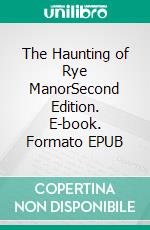 The Haunting of Rye ManorSecond Edition. E-book. Formato EPUB ebook