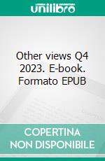 Other views Q4 2023. E-book. Formato EPUB ebook