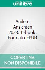 Andere Ansichten 2023. E-book. Formato EPUB ebook