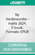 Ny Verdensorden - marts 2024. E-book. Formato EPUB ebook