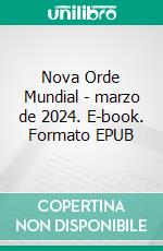 Nova Orde Mundial - marzo de 2024. E-book. Formato EPUB ebook