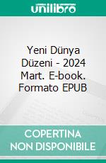 Yeni Dünya Düzeni - 2024 Mart. E-book. Formato EPUB ebook