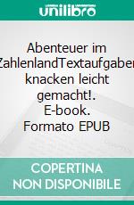Abenteuer im ZahlenlandTextaufgaben knacken leicht gemacht!. E-book. Formato EPUB ebook