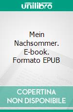 Mein Nachsommer. E-book. Formato EPUB ebook