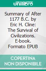 Summary of After 1177 B.C. by Eric H. Cline: The Survival of Civilizations. E-book. Formato EPUB ebook
