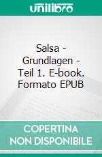 Salsa - Grundlagen - Teil 1. E-book. Formato EPUB ebook