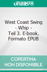West Coast Swing - Whip - Teil 3. E-book. Formato EPUB ebook