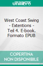 West Coast Swing - Extentions - Teil 4. E-book. Formato EPUB ebook