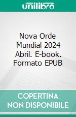 Nova Orde Mundial 2024 Abril. E-book. Formato EPUB ebook
