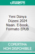 Yeni Dünya Düzeni 2024 Nisan. E-book. Formato EPUB ebook