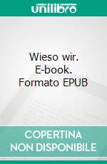 Wieso wir. E-book. Formato EPUB ebook
