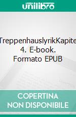 TreppenhauslyrikKapitel 4. E-book. Formato EPUB ebook