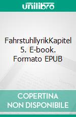 FahrstuhllyrikKapitel 5. E-book. Formato EPUB ebook