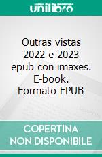 Outras vistas 2022 e 2023 epub con imaxes. E-book. Formato EPUB ebook