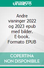 Andre visninger 2022 og 2023 epub med bilder. E-book. Formato EPUB ebook