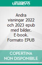 Andra visningar 2022 och 2023 epub med bilder. E-book. Formato EPUB ebook