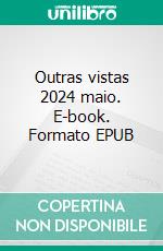 Outras vistas 2024 maio. E-book. Formato EPUB ebook