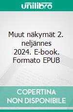 Muut näkymät 2. neljännes 2024. E-book. Formato EPUB ebook