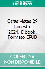 Otras vistas 2º trimestre 2024. E-book. Formato EPUB ebook