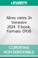 Altres vistes 2n trimestre 2024. E-book. Formato EPUB ebook