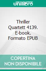 Thriller Quartett 4139. E-book. Formato EPUB ebook