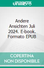 Andere Ansichten Juli 2024. E-book. Formato EPUB ebook