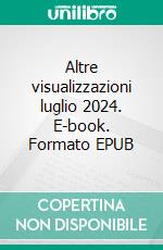 Altre visualizzazioni luglio 2024. E-book. Formato EPUB ebook