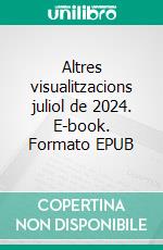 Altres visualitzacions juliol de 2024. E-book. Formato EPUB ebook