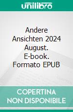 Andere Ansichten 2024 August. E-book. Formato EPUB ebook