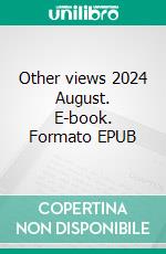 Other views 2024 August. E-book. Formato EPUB ebook