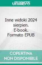 Inne widoki 2024 sierpien. E-book. Formato EPUB ebook