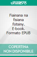 Fiainana na fisiana fotsiny. E-book. Formato EPUB ebook