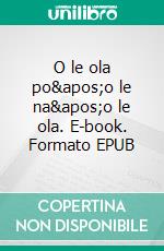 O le ola po'o le na'o le ola. E-book. Formato EPUB ebook