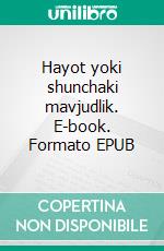 Hayot yoki shunchaki mavjudlik. E-book. Formato EPUB ebook