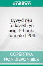 Bywyd neu fodolaeth yn unig. E-book. Formato EPUB ebook