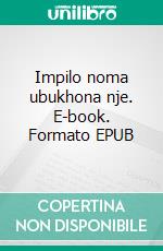 Impilo noma ubukhona nje. E-book. Formato EPUB ebook