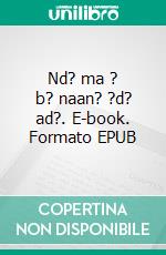 Nd? ma ? b? naan? ?d? ad?. E-book. Formato EPUB ebook