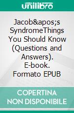 Jacob's SyndromeThings You Should Know (Questions and Answers). E-book. Formato EPUB ebook