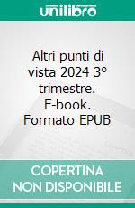 Altri punti di vista 2024 3° trimestre. E-book. Formato EPUB ebook