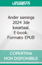 Ander sienings 2024 3de kwartaal. E-book. Formato EPUB ebook