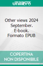 Other views 2024 September. E-book. Formato EPUB ebook