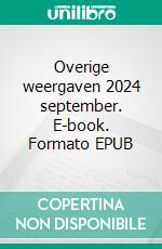 Overige weergaven 2024 september. E-book. Formato EPUB ebook