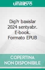 Dig?r baxislar 2024 sentyabr. E-book. Formato EPUB ebook