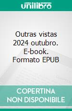 Outras vistas 2024 outubro. E-book. Formato EPUB ebook
