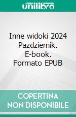 Inne widoki 2024 Pazdziernik. E-book. Formato EPUB ebook