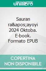 Sauran ra'ayoyi 2024 Oktoba. E-book. Formato EPUB ebook