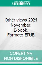 Other views 2024 November. E-book. Formato EPUB ebook