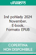 Iné pohlady 2024 November. E-book. Formato EPUB ebook