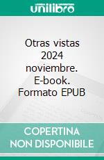 Otras vistas 2024 noviembre. E-book. Formato EPUB ebook