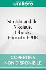 Strolchi und der Nikolaus. E-book. Formato EPUB ebook